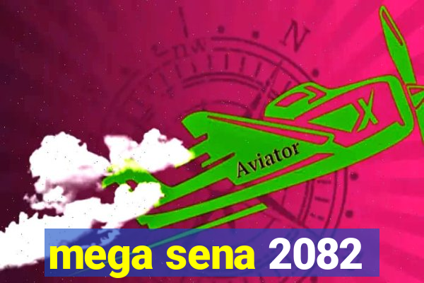 mega sena 2082