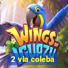 2 via coleba