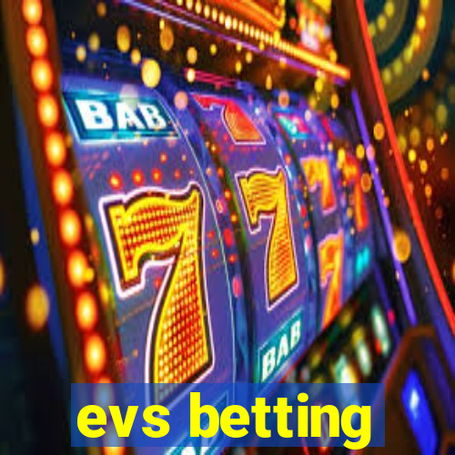 evs betting