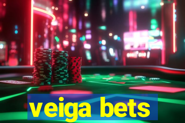 veiga bets