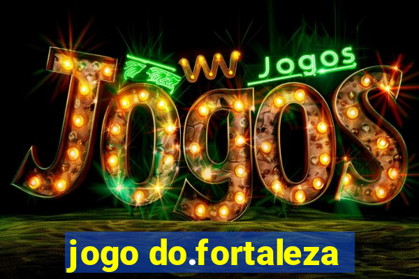 jogo do.fortaleza