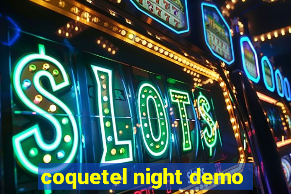 coquetel night demo