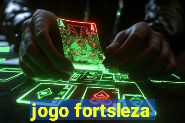 jogo fortsleza