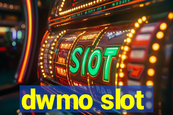 dwmo slot