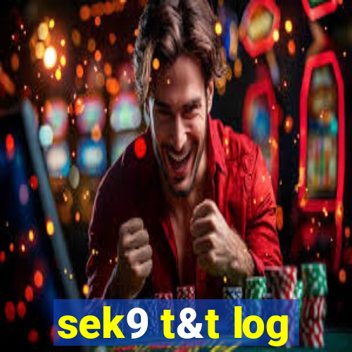 sek9 t&t log