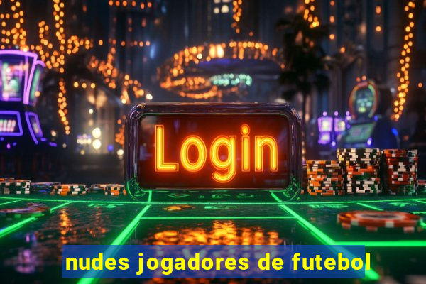 nudes jogadores de futebol