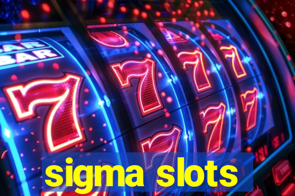 sigma slots