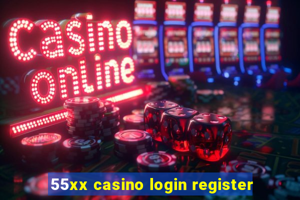 55xx casino login register