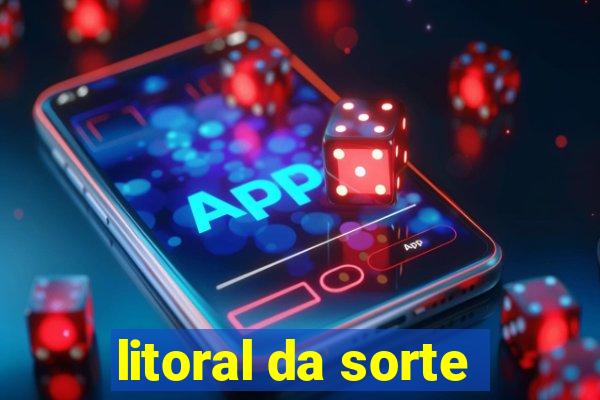 litoral da sorte