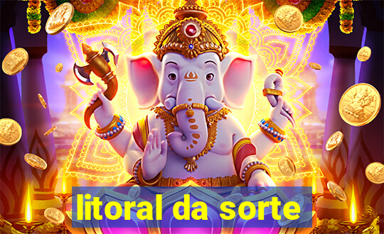 litoral da sorte