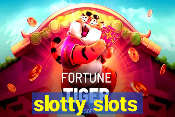 slotty slots