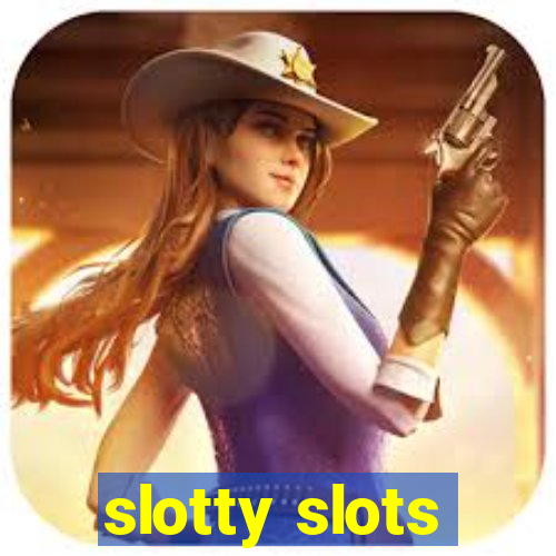 slotty slots