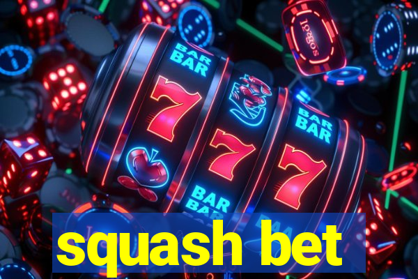 squash bet