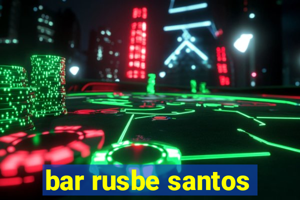 bar rusbe santos