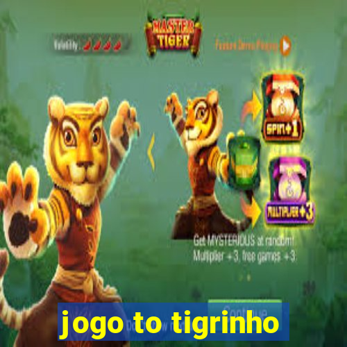 jogo to tigrinho