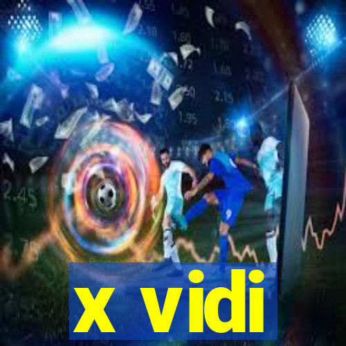 x vidi