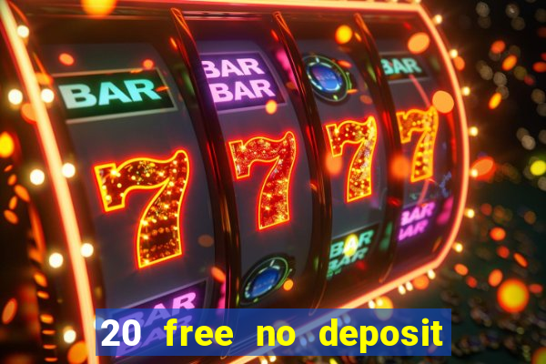 20 free no deposit casino uk 2019