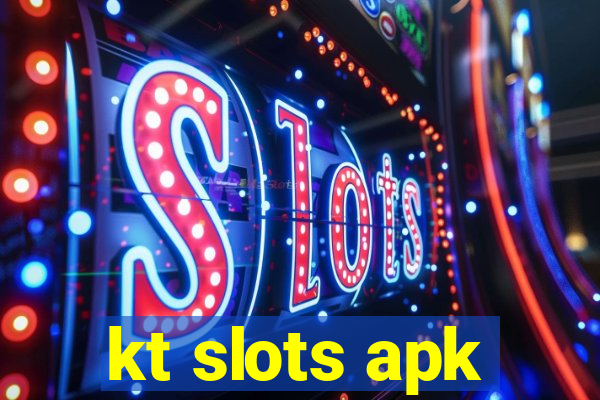 kt slots apk