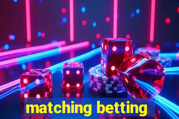 matching betting