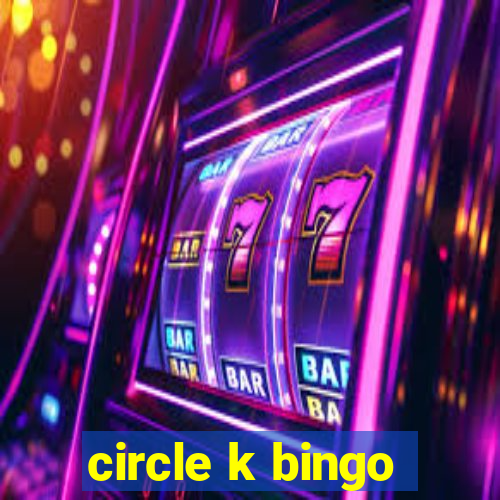 circle k bingo