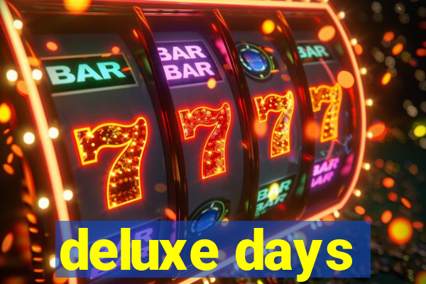 deluxe days