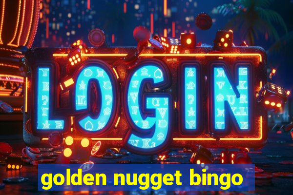 golden nugget bingo