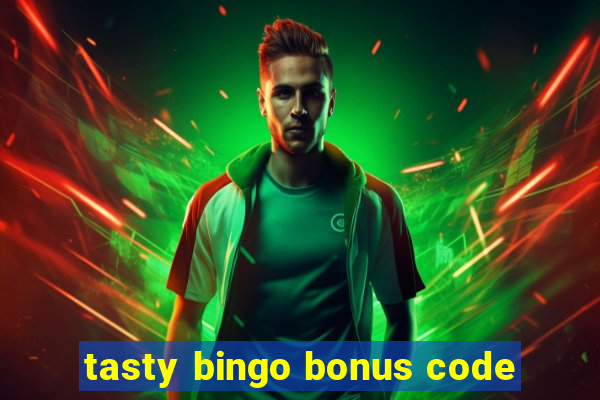 tasty bingo bonus code