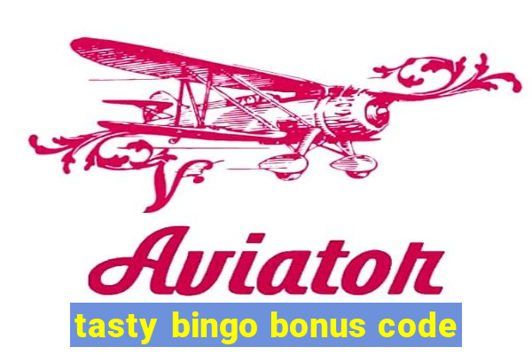 tasty bingo bonus code