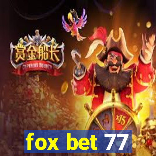 fox bet 77