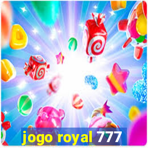 jogo royal 777