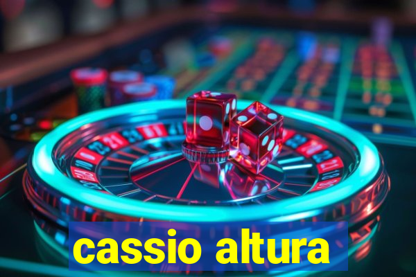 cassio altura