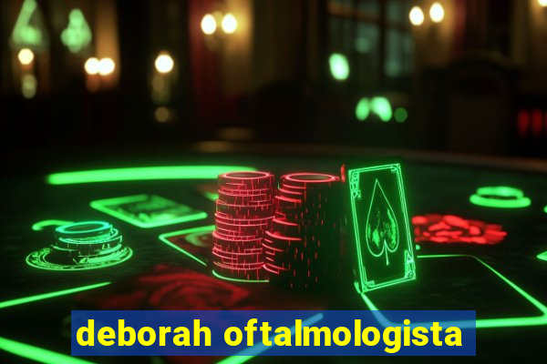 deborah oftalmologista