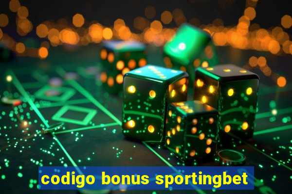 codigo bonus sportingbet