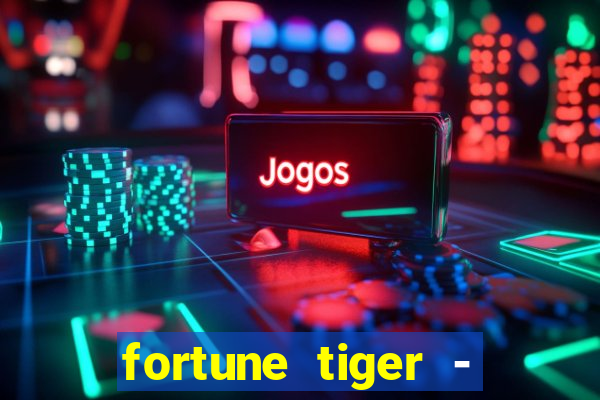 fortune tiger - reclame aqui