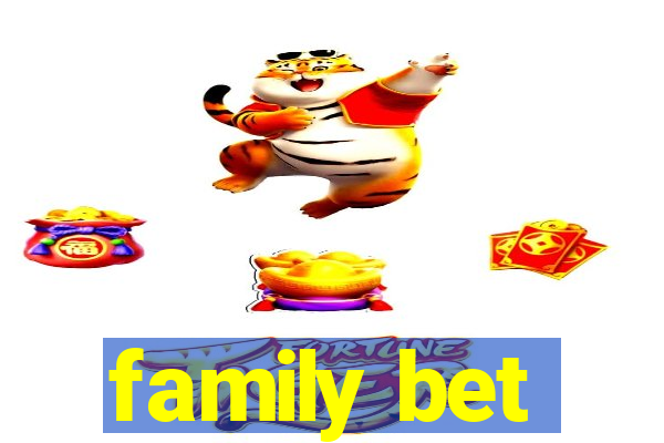 family bet