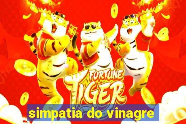 simpatia do vinagre