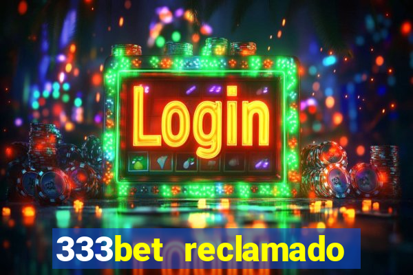 333bet reclamado apenas por dispositivos registrados