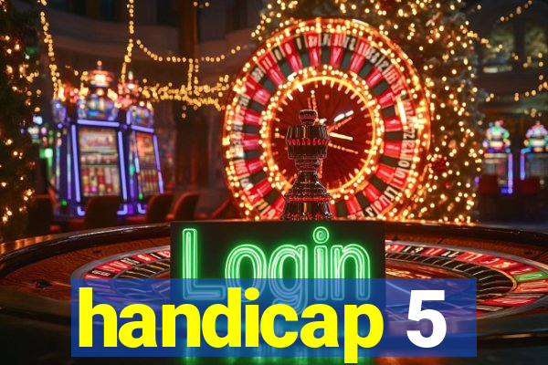 handicap 5