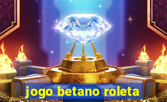 jogo betano roleta