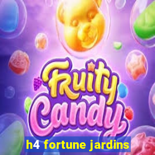 h4 fortune jardins