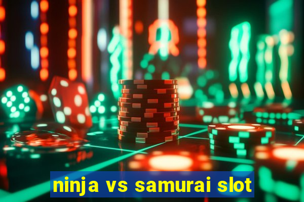 ninja vs samurai slot