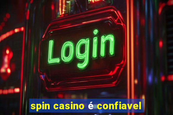 spin casino é confiavel