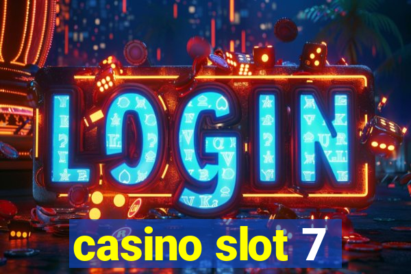 casino slot 7