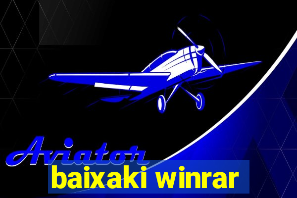 baixaki winrar