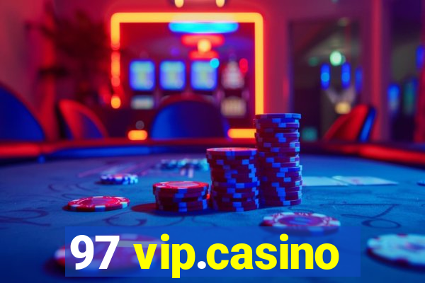 97 vip.casino