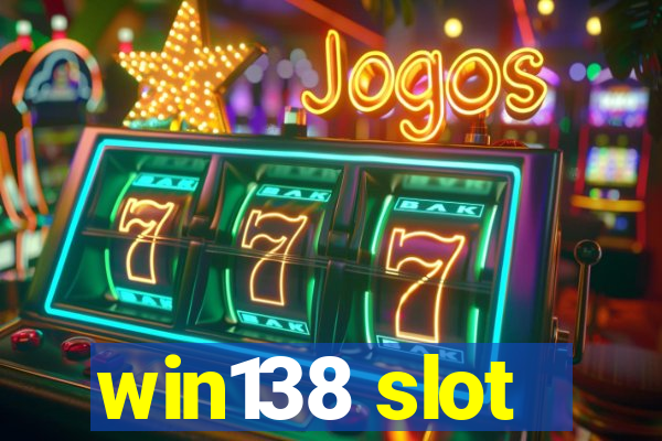 win138 slot