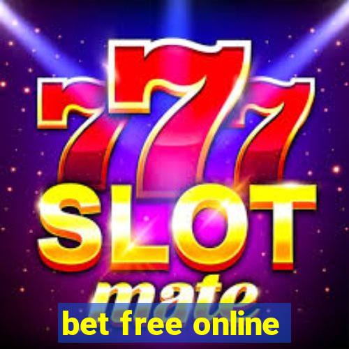 bet free online