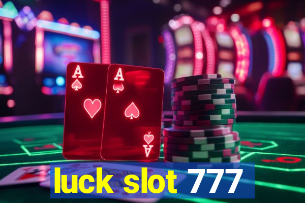 luck slot 777