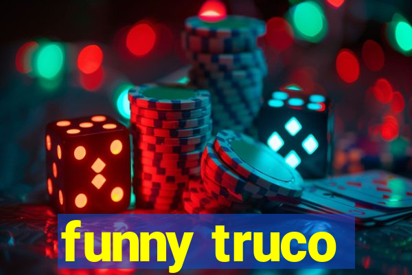 funny truco