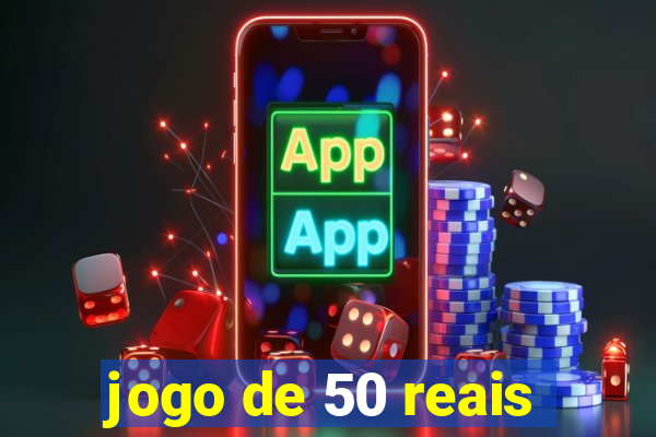 jogo de 50 reais